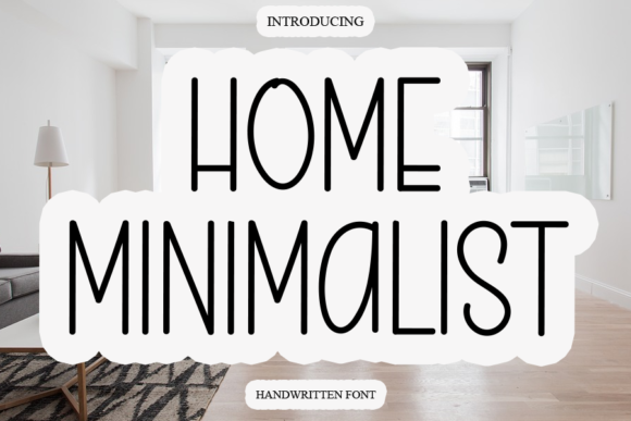 Home Minimalist: The Font That Speaks to Your Campaign